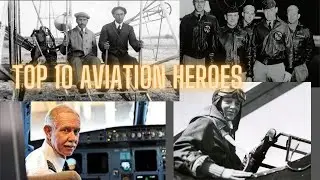 Top 10 Aviation Heroes of All Time 👨&zwj;✈️