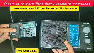 Fm dixing at night Near Nepal border at my village with Qodosen dx 286 and Philips dl 225 dsp radio 