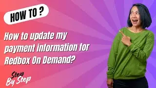 How to update my payment information for Redbox On Demand ? - Step by Step