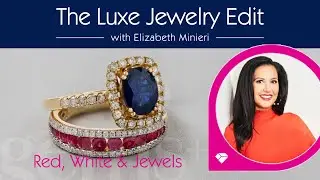 Red, White & Jewelry | Luxe Jewelry Edit Ep 17 | Gems | Gem Shopping