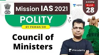 Mission IAS 2021 | Polity by Pawan Sir | Council of Ministers