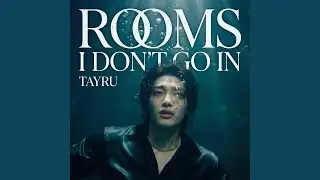 Rooms I Don't Go In