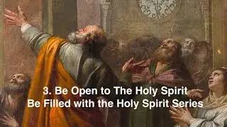 3. Be Open to The Holy Spirit (Be Filled with the Spirit Series). Unlock Radical Transformation.