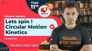 Circular Motion JEE L1 [ Kinematics of Circular Motion ] | JEE 2023 | Class 11| Shreyas sir |Vedantu