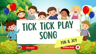 Tick Tick Play Song ⏰🎶 | Action Dance Song for Kids | Fun Movement Rhyme@BooBoo-2026