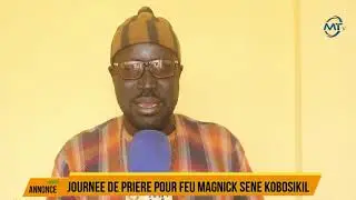 ANNONCE : Journ&eacute;e de pri&egrave;re pour feu Magnick SENE