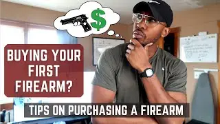 How to purchase your first firearm (quick tips)