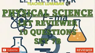Physical Science LET Reviewer SET 7B