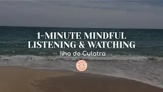 1-minute mindful listening & watching Ilha de Culatra (Portugal)