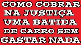 Como cobrar os danos de uma batida de carro na justi&ccedil;a sem gastar nada!