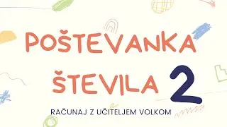 Po&scaron;tevanka &scaron;tevila 2 - Razlaga - učenje na daljavo