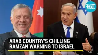 Arab Nation's Ramzan Warning To Israel: 'Entire Middle East Will Explode If...' | Gaza | Jordan
