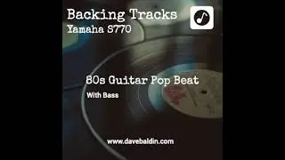 Yamaha PSR-S770 - 80s Guitar Pop Beat with Bass #yamaha #backgroundmusic #backtrack