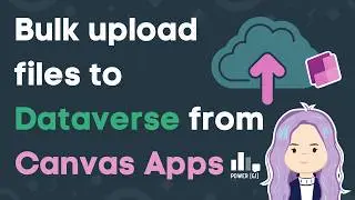 Bulk upload files to Dataverse from Power Apps (with comments for each file)