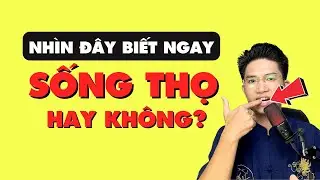 Tự Xem Sống Thọ Hay Yểu Mệnh Nhìn 3 Điểm Này Biết Ngay| Cách Cải Mệnh Tăng Tuổi Thọ