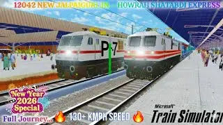 SHATABDI EXPRESS IN ACTION 🔥 | 12042 NJP - HOWRAH | MSTS & OPEN RAILS | NEW YEAR SPECIAL 🥳 #msts