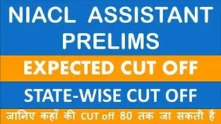 NIACL Assistant Expected Cut Off || State-wise Cut Off