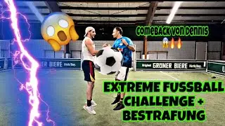 EXTREME FUSSBALL CHALLENGE+SAFTIGE BESTRAFUNG😱⚽️ COMEBACK VON DENNIS 🔥🔥 #fußball #challenge 