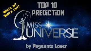 MISS UNIVERSE 2019 PREDICTION TOP 10 (2nd hotpick June Edition)