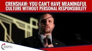 Crenshaw: You Can't Have Meaningful Culture Without Personal Responsibility