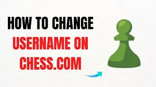 How to Change Your Username on Chess.com in 2025 &ndash; Full Guide