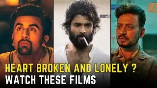 10 Films To Watch If Heartbroken And Lonely | Best Sad -Romantic Films | Movie chad