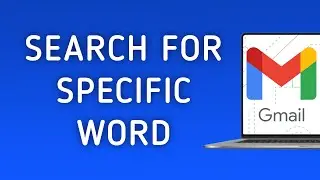 How to Search For A Specific Word in Gmail On PC (New Update)