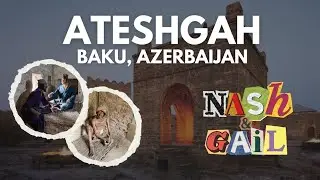 Discover Azerbaijan: Fire-Worship and Ancient Mysteries