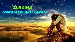 Suraina - NAKASALIG AKO TAYAN