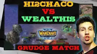 Hi2Chaco vs Wealthis - Gameplay - Warcraft 3