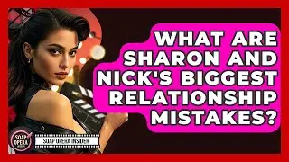 What Are Sharon And Nick's Biggest Relationship Mistakes? - Soap Opera Insider