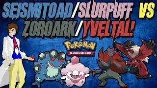 Seismitoad/Slurpuff vs Zoroark/Yveltal | Pokemon Trading Card Game Matchup!