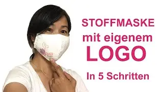 STOFFMASKE mit eigenem LOGO in 5 Schritten sehr einfach |Custom Design Face Masks