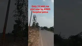 kewal 15 lakh me plot nearby AIIMS hospital patna//naubatpur patna road//Aurangabad patna highway