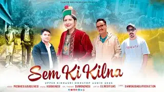Sem Ki Kilna | Latest Upper Kinnauri Song 2025 | Prem Negi | Babli Negi | Karma Negi | Heera Negi