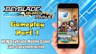 BEYBLADE BURST RIVALS!! Beta Gameplay Pt. 1 | NEW Mobile Game by Epic Story Interactive