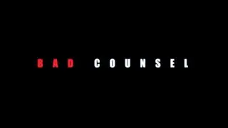 BAD COUNSEL - Trailer
