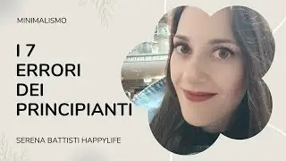 I 7 ERRORI da non commettere da principiante | MINIMALISMO
