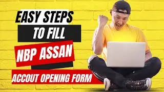 EASY GUIDE TO FILL NBP ASSAN ACCOUNT FORM | NBP | AOS| BANKINGI