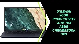 ASUS Chromebook CX9, 14