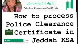 How to process Police clearance certificate in Jeddah  Saudi Arabia New Update 2024 Part 1