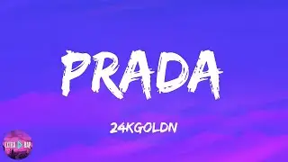 24kgoldn - Prada (lyrics)