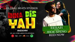 Eesah & Jhoe Speng - Red Now (Inna Dis Yah) riddim mix