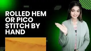 Rolled Hem Stitch by Hand | Easy Steps | Pico Stitch