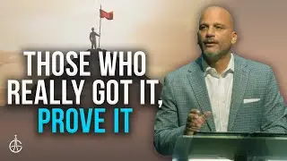 Those Who Really Got It, Prove it | #GraceChurchVa | Bishop Derek Grier
