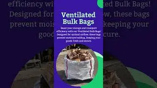 Ventilated Bulk Bags: Freshness, Durability, and Sustainability in Every Breath