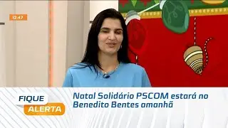 Natal Solid&aacute;rio PSCOM estar&aacute; no Benedito Bentes amanh&atilde;