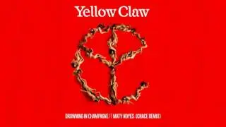 Yellow Claw - Drowning In Champagne (feat. Maty Noyes) [Chace Remix]