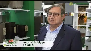 Andrzej Bałdyga, prezes firmy LAMELA - Targi Gardenia 2021