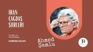 02 - Ahmed Şamlu &hellip; &Ccedil;eviren ve seslendiren: Dariush Salehi